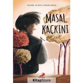 Masal Kaçkını - Nehir Aydın Gökduman
