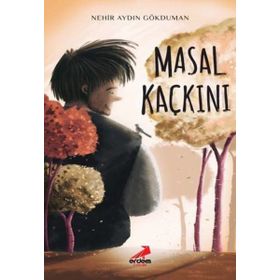 Masal Kaçkını - Nehir Aydın Gökduman