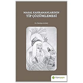 Masal Kahramanlarının Tip Çözümlemesi - Fevziye Alsaç