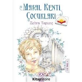 Masal Kenti Çocukları - Zehra Tapunç