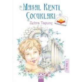 Masal Kenti Çocukları - Zehra Tapunç
