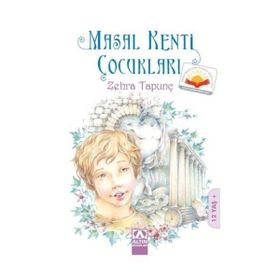 Masal Kenti Çocukları - Zehra Tapunç