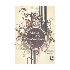 Masal Olan Masallar - Nurcan Azizoğlu