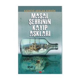 Masal Şehrinin Kayıp Aşklar - Kadriye Arslan Kırdök