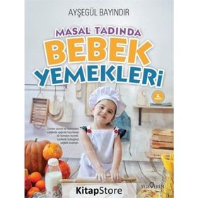 Masal Tadında Bebek Yemekleri - Ayşegül Bayındır