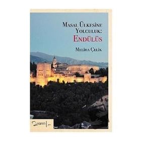 Masal Ülkesine Yolculuk: Endülüs - Yarın Yayınları