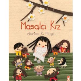 Masalcı Kız - Monica K. Musil