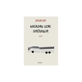 Masaldan Uzak Serüvenler - Sercan Şen