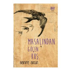 Masalından Göçen Kuş - Hanife Altun