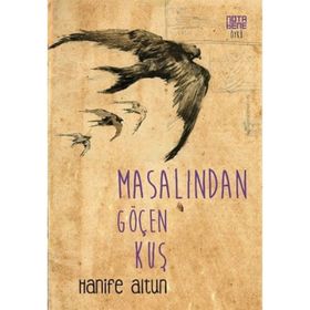 Masalından Göçen Kuş - Hanife Altun