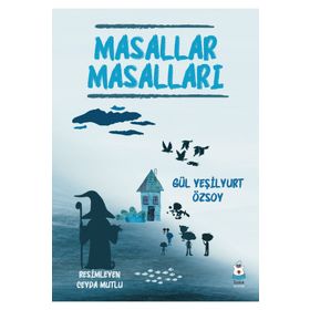 Masallar Masalları - Gül Yeşilyurt Özsoy