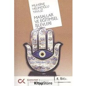 MASALLAR VE EĞİTİMSEL İŞLEVLERİ - MUHSINE HELİMOĞLU YAVUZ
