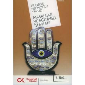MASALLAR VE EĞİTİMSEL İŞLEVLERİ - MUHSINE HELİMOĞLU YAVUZ