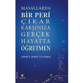 Masallarda Bir Peri Çıkar Karşınıza Gerçek Hayatta Elma Yayınları