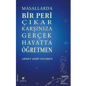 Masallarda Bir Peri Çıkar Karşınıza Gerçek Hayatta Elma Yayınları