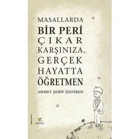 Masallarda Bir Peri Çıkar Karşınıza Gerçek Hayatta Elma Yayınları