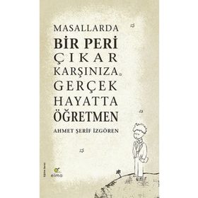 Masallarda Bir Peri Çıkar Karşınıza Gerçek Hayatta Öğretmen - Ahmet Şerif İzgören