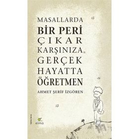 Masallarda Bir Peri Çıkar Karşınıza Gerçek Hayatta Öğretmen - Ahmet Şerif İzgören
