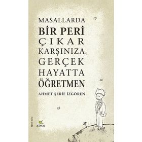 Masallarda Bir Peri Çıkar Karşınıza Gerçek Hayatta Öğretmen - Ahmet Şerif İzgören
