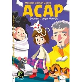 MASALLARI ÇALINAN ÇOCUK ACAP - ŞEBNEM CONGAR MOROĞLU