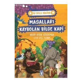 Masalları Kaybolan Bilge Kapi - Bi' Dolu Hikaye Timaş Çocuk