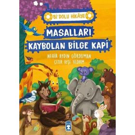 Masalları Kaybolan Bilge Kapi - Bi' Dolu Hikaye Timaş Çocuk