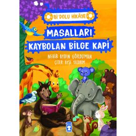 Masalları Kaybolan Bilge Kapi - Bi' Dolu Hikaye Timaş Çocuk