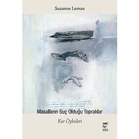 MASALLARIN SUÇ OLDUĞU TOPRAKLAR - SUSANNE LEMAN