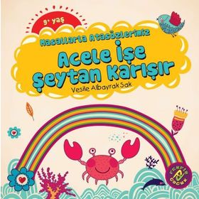 Masallarla Atasözlerimiz - Acele İşe Şeytan Karışır Vesile Albayrak Sak