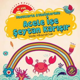 Masallarla Atasözlerimiz - Acele İşe Şeytan Karışır Vesile Albayrak Sak