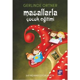 Masallarla Çocuk Eğitimi - Gerlinde Ortner