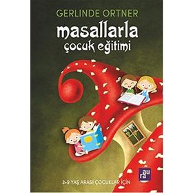 Masallarla Çocuk Eğitimi - Gerlinde Ortner