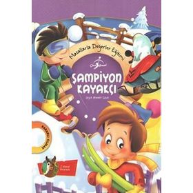 Masallarla Değerler Eğitimi - Şampiyon Kayakçı - Seyit Ahmet Uzun