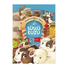 Masallarla Değerler Eğitimi - Süslü Kuzu - Seyih Ahmet Uzun