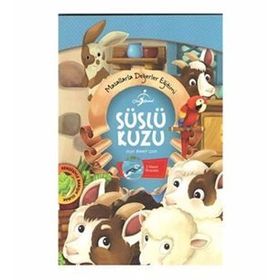 Masallarla Değerler Eğitimi - Süslü Kuzu - Seyih Ahmet Uzun