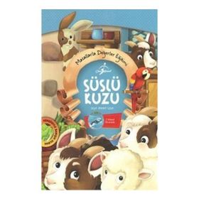 Masallarla Değerler Eğitimi - Süslü Kuzu - Seyih Ahmet Uzun