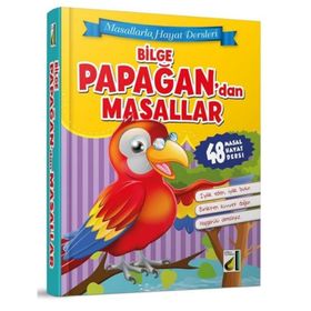 Masallarla Hayat Dersleri Bilge Papağandan Masallar Ciltli - Kolektif