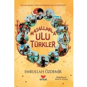 Masallarla Ulu Türkler - Emrullah Özdemir