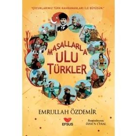Masallarla Ulu Türkler - Emrullah Özdemir