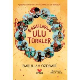 Masallarla Ulu Türkler - Emrullah Özdemir