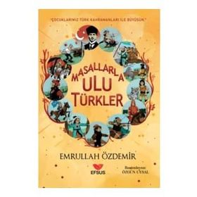 Masallarla Ulu Türkler - Emrullah Özdemir