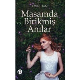 Masamda Birikmiş Anılar - Emine Tan