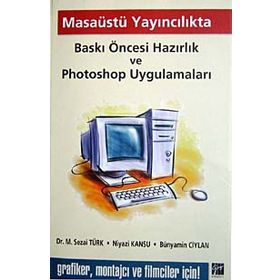 MASAÜSTÜ YAYINCILIKTA BASKI ÖNCESİ HAZIRLIK VE PHOTOSHOP UYGULAMALARI - KOLEKTIF