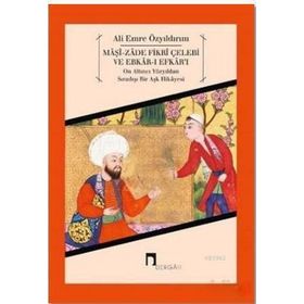 Maşi-zade Fikri Çelebi ve Ebkar-ı Efkar'ı - Ali Emre Özyıldırım