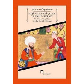 Maşi-zade Fikri Çelebi ve Ebkar-ı Efkar'ı - Ali Emre Özyıldırım