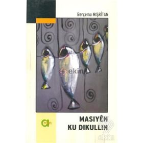 Masiyen Ku Dikullin - Berçema Mışritan