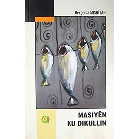 Masiyen Ku Dikullin - Berçema Mışritan