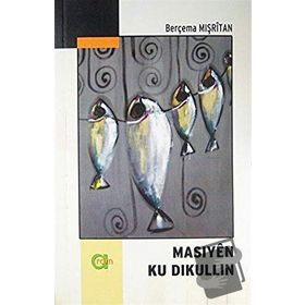 Masiyen Ku Dikullin - Berçema Mışritan