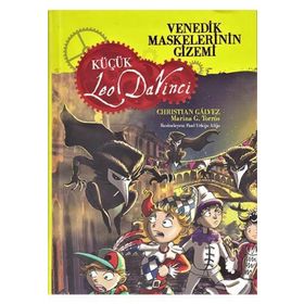 Maskelerinin Gizemi Küçük Leo Da Vinci - İsmail Fatih Ceylan - Venedik Yayınları