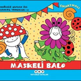 Maskeli Balo - Uğurböceği Sevecen İle Salyangoz Tomurcuk 21 Erika Bartos